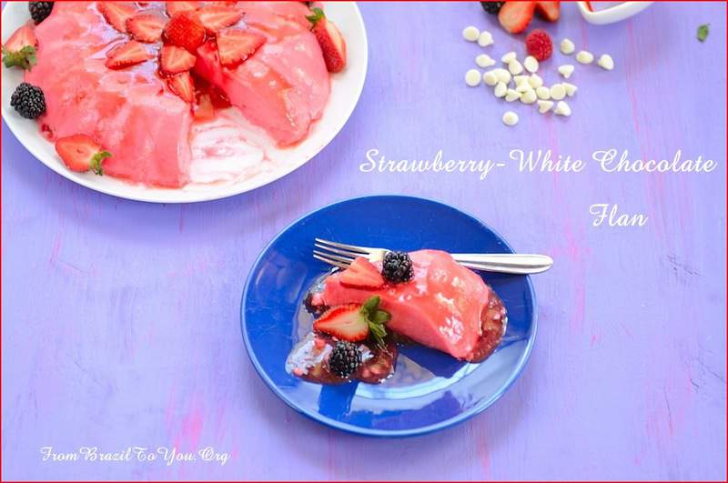 Strawberry-White Chocolate Flan (Flan de Morango e Chocolate Branco)