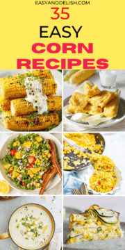 image collage showing 6 out of 35 easy corn recipes (canned, fresh, and frozen corn recipes) .
