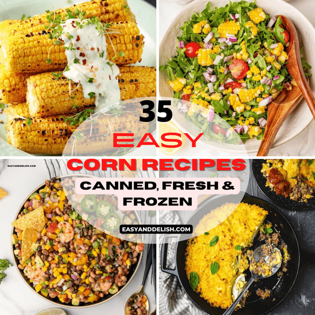 35 Easy Corn Recipes (Canned, Fresh, and Frozen) - Easy and Delish