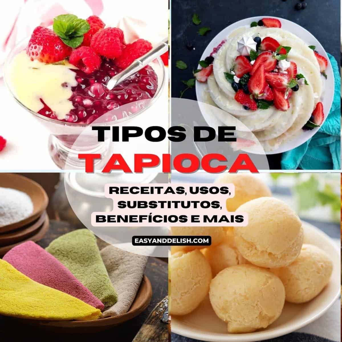 receitas feitas com diferentes tipos de tapioca mostradas em uma foto colagem