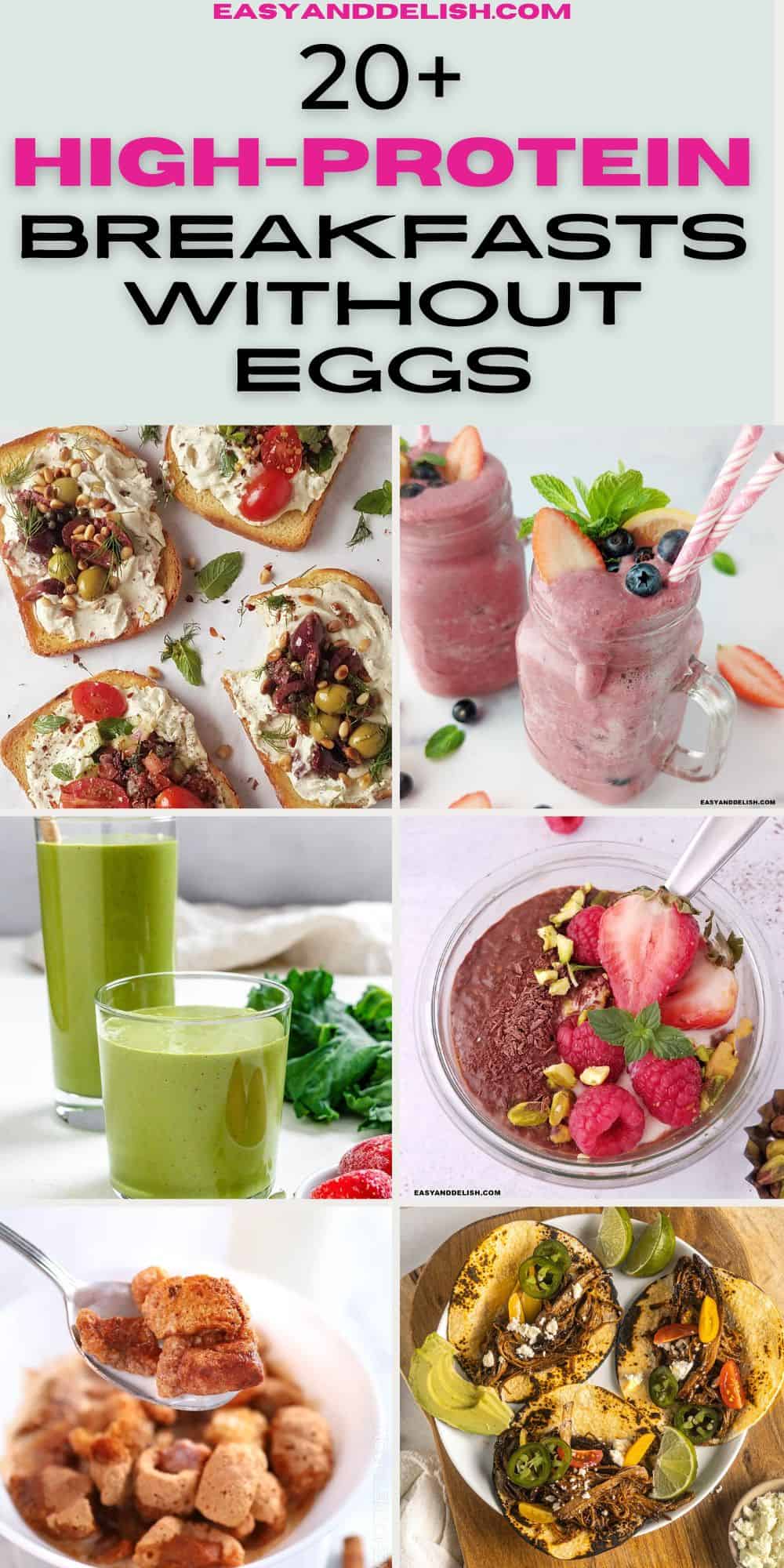 Image collage showing 6 out of 22 high protein breakfast recipes without eggs,
