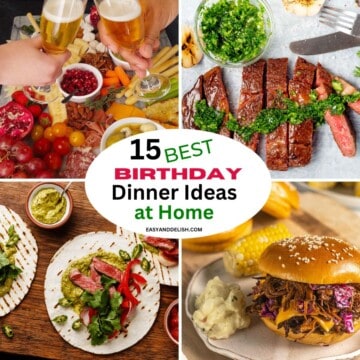 Collage showing 4 out of 15 birthday dinner ideas for a home-cooked party!