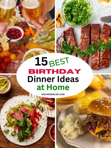 Collage showing 4 out of 15 birthday dinner ideas for a home-cooked party!